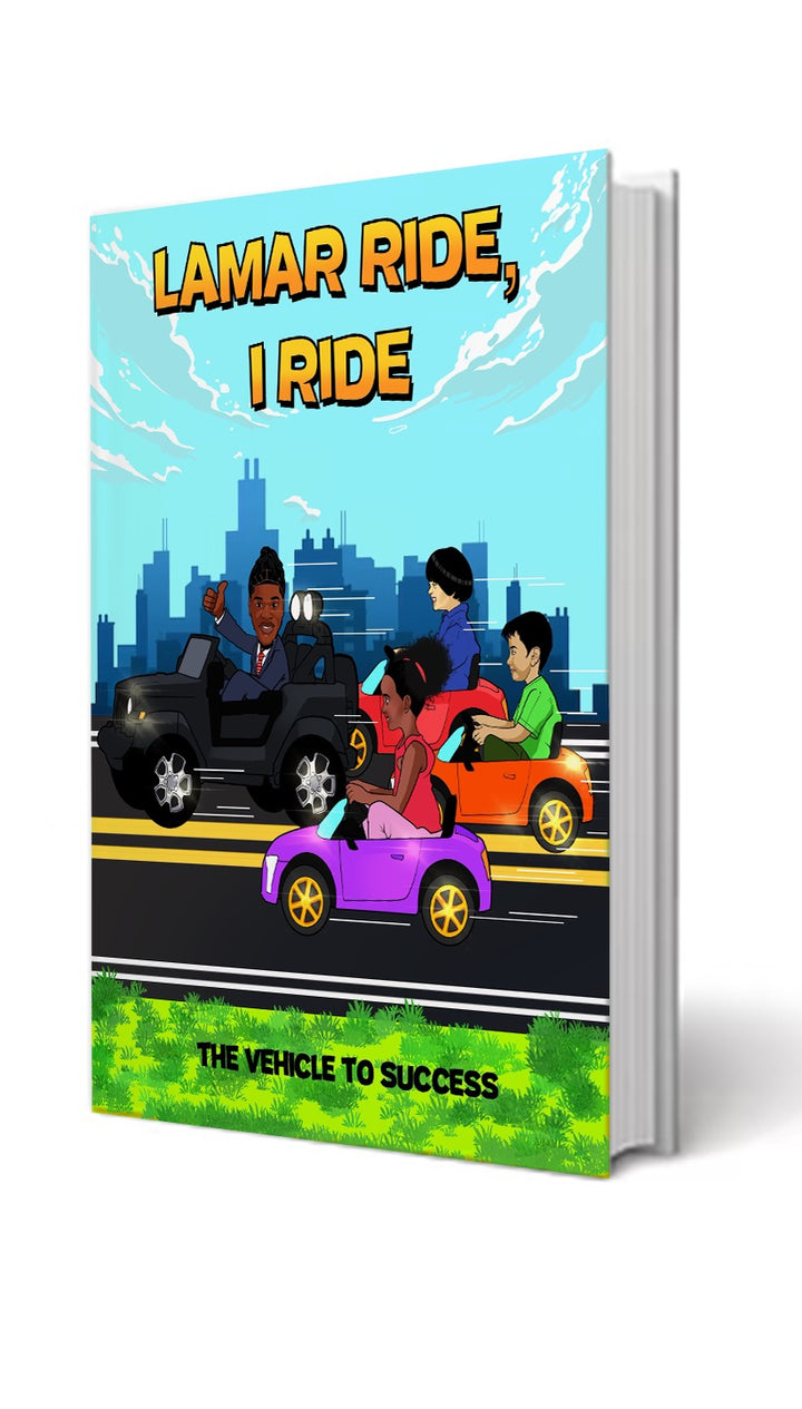 Children's Book: "Lamar Ride, I Ride: The Vehicle to Success" (Coming Soon)