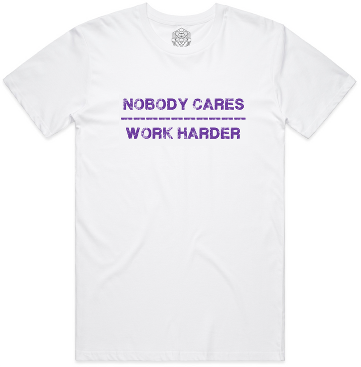 "Nobody Cares, Work Harder" White Staple Tee